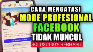 Cara Mengatasi Mode Profesional Facebook Tidak Muncul