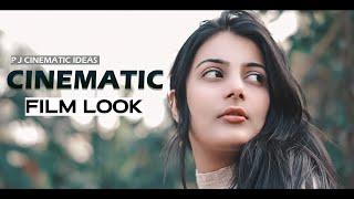 How To Make CINEMATIC FILM LOOK VIDEO With Your DSLR CAMERA |FILM STYLE VIDEO SHOOTING TIPS IN HINDI