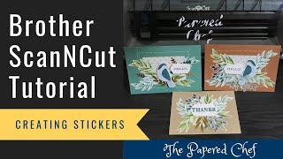 Making it Stick - 3 Ways to Create Stickers using your ScanNCut - Sticker Fun with the CM350