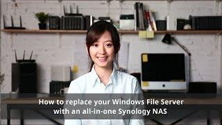 How to Replace Your Windows File Server with an All-in-one Synology NAS