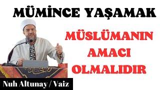 MÜMİNCE YAŞAMAK MÜSLÜMANIN AMACI OLMALIDIR #allah  #dua  #islam