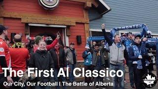 The FIRST OFFICIAL Al Classico | Cavalry FC v FC Edmonton | Canadian Premier League