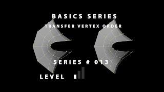 Basics Series 013 Transfer Vertex Order Maya 2018