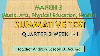 SUMMATIVE TEST IN MAPEH 3 QUARTER 2 WEEK 1 to 4