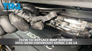 How to Replace MAP Sensor 2012-2020 Chevrolet Sonic 1.8L L4