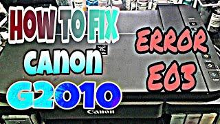 how to fix error e03 Canon G2010