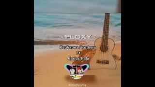 FLOXY, ,KAUKANA BROTHERS FT KARLOS PALA @JEM BOY MUSIC