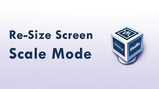 View VirtualBox {Scale Mode}