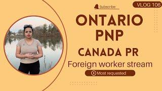 Canada PR | Ontario PNP under Foreign worker stream 2023| #canadapr #ontariopnp #canadiandesivlogs