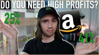 Do you Need High Profits Margins to Sell an Amazon Product?
