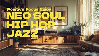 Jazzy Vibes & Soulful Grooves | Hip Hop & Neo Soul Mix