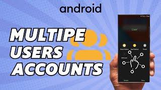 How to Create Multiple User Accounts on Android (Tutorial 2024)