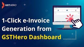 e-Invoice Generation Process From GSTHero Dashboard