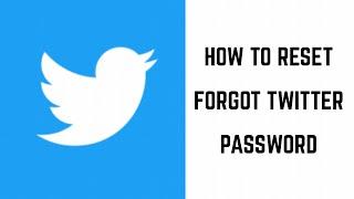 How to Reset Forgot Twitter Password