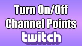 How To Turn On/Off Channel Points On Twitch