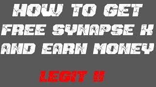 HOW TO GET SYNAPSE X FOR FREE AND EARN MONEY !!! (LEGIT)!!