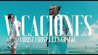 Christ Frost ft. El Chacal - Vacaciones (Official Video)
