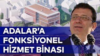 ADALAR’A YENİ HİZMET BİNASI