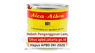 Heboh Penganggaran Lem, Situs apbd jakarta go id Hapus APBD DKI 2020