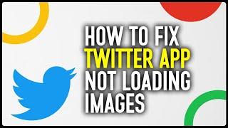 How To Fix Twitter/X App Not Loading Images