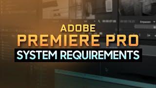 Adobe Premiere Pro System Requirements: Is Your system compatible for premiere Pro