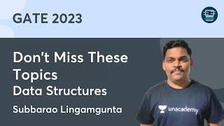 Don't Miss These Topics - Data Structures | Subbarao Lingamgunta | Unacademy Computer Science