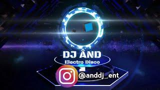 DJ ÂND - Electro Disco #electromix