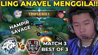 Gilaaa Ling Anavel Marah Besar BOSS Hampir Savage!! Evos Vs Alter Ego Match 3