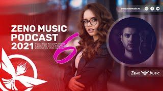Zeno Music @ Podcast #6  Best Romanian Music 2021 Best Remix of Popular Songs 2021