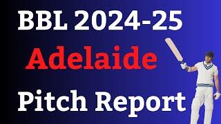 Adelaide Oval, Adelaide pitch report | bbl 2024 Adelaide pitch report