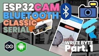 ESP32CAM | BLUETOOTH CLASSIC | FLUTTER - TWO-WAY Serial BT Communication (ft. uint8_t* buffer)️