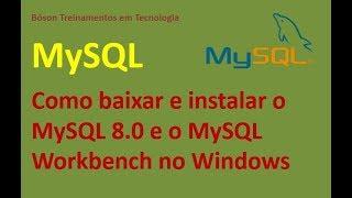 Como Baixar e Instalar MySQL 8.0 e MySQL Workbench no Windows 10