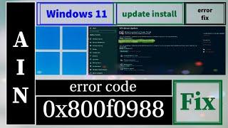 How To Fix Windows 11 Update Install Error 0x800f0988 Windows 11