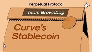 Curve Stablecoin Brown Bag