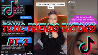 TOXIC FRIENDS TIKTOKS THAT SPILL THE COFFEE// PART 2!