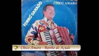 Chico Amaro - Banho de Açude ( Disco Forró Danado )