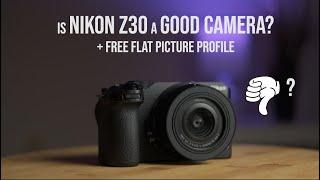3 things I love about Nikon Z30 | FREE Custom Flat Profile