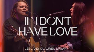 Leeland & Lauren Strahm - If I Don't Have Love (Official Music Video)