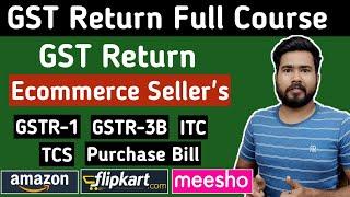 GST Return full Course for Amazon Flipkart Meesho Seller's | How to file GST Return for Ecommerce