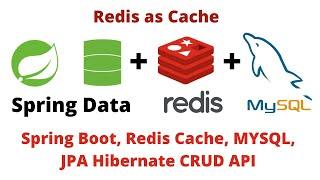 Spring Data with Redis cache, MYSQL, JPA Hibernate CRUD API | Redis Cache