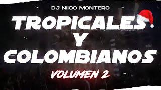 TROPICALES Y COLOMBIANOS | Vol. 2 | FELICES FIESTAS | (Dj Niico® Línea 57)