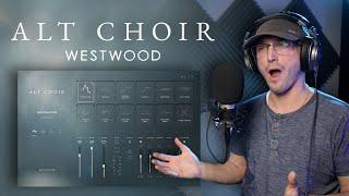 ALT Choir | In-Depth Review & Walkthrough | Westwood Instruments