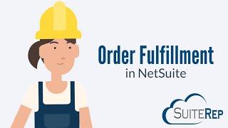 The NetSuite Order Fulfillment Process
