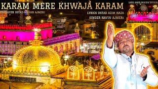 Karam Mere Khwaja Karam | Navin Ajmeri Qawwal | URS Garib Nawaz 2025 | New Manqabat |