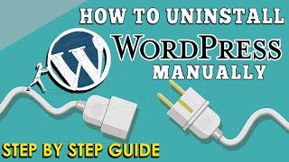 How to Uninstall WordPress manually?