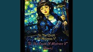 In The Court Of Mistress V (In The Court Of Mistress V "Techno Remix")