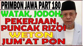 Watak, Jodoh, Pekerjaan, Puncak Karir & Rizqi Weton JUM’AT PON | Primbon Jawa Syari’ah Mbah Sunan180