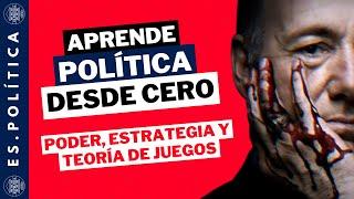 Learn Politics From Scratch | EP 1: Political power, strategy and game theory | Es.Política