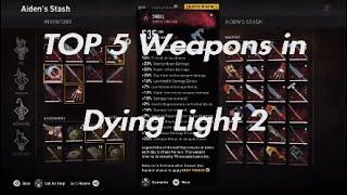 TOP 5 Weapons To Use In Dying Light 2