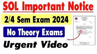 SOL Examination Notice For 2nd / 4th Semester May June 2024 | Sol 2/4 Semester Exams Notice 2024